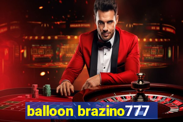 balloon brazino777